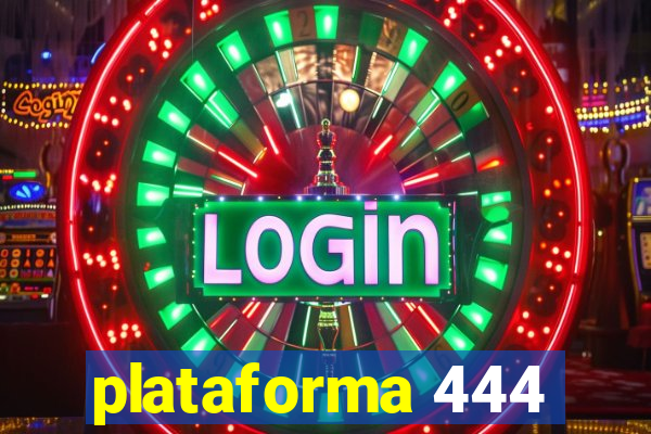 plataforma 444